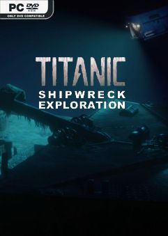 TITANIC Shipwreck Exploration-SKIDROW