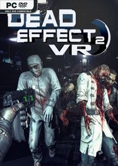 Dead Effect 2 VR-VREX