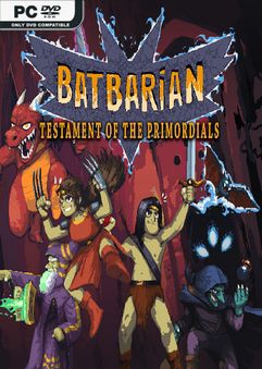 Batbarian Testament of the Primordials v1.1.18