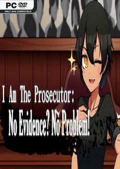 I Am The Prosecutor No Evidence No Problem-DARKZER0