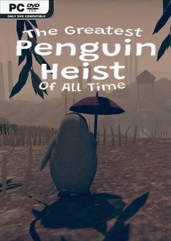 The Greatest Penguin Heist of All Time v21.06.2022