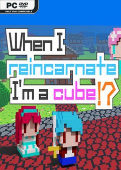 When I reincarnate I m a cube-GoldBerg