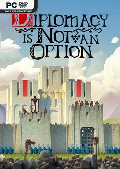 Diplomacy Is Not An Option v0.9.122r