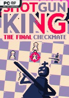 Shotgun King The Final Checkmate Build 12284753