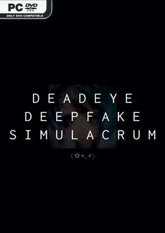 Deadeye Deepfake Simulacrum Build 10546652