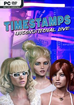 Timestamps Unconditional Love Build 10324997