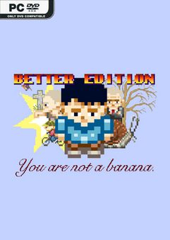You Are Not a Banana Better Edition Build 7803878