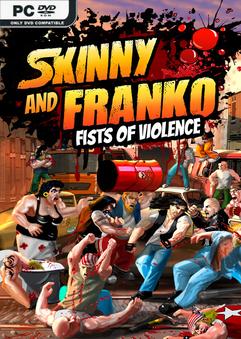 Skinny and Franko Fists of Violence-SKIDROW