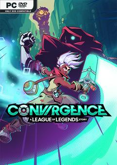 CONVERGENCE A League of Legends Story Build 20230712