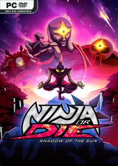 Ninja or Die Shadow of the Sun Build 11407810