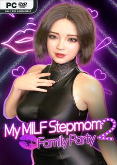 My MILF Stepmom 2 Family Party Build 13961437