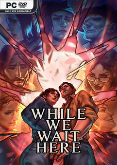 While We Wait Here v20241205-Repack