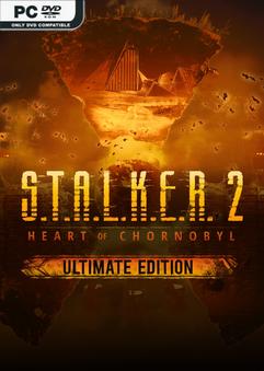 S.T.A.L.K.E.R 2 Heart of Chornobyl Ultimate Edition v1.5-Repack