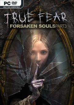 True Fear Forsaken Souls Part 3 v1.1.2-P2P