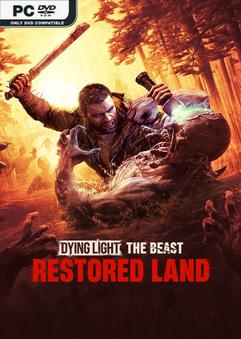 Dying Light The Beast Restored Land v1.6.4-Repack