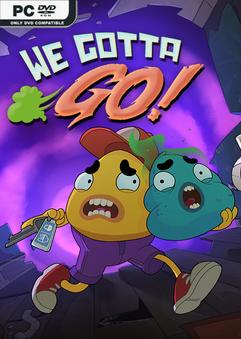 We Gotta Go-GoldBerg