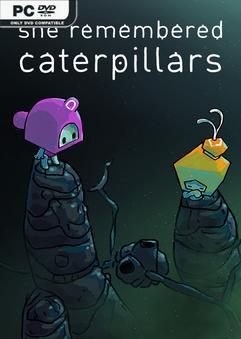 She Remembered Caterpillars v1585037