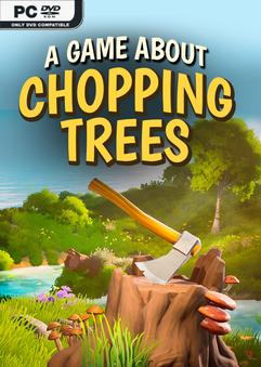 A Game About Chopping Trees-Repack
