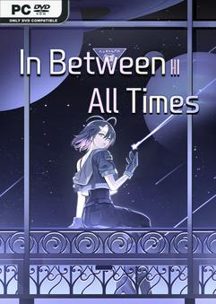 In Between All Times Build 20281858